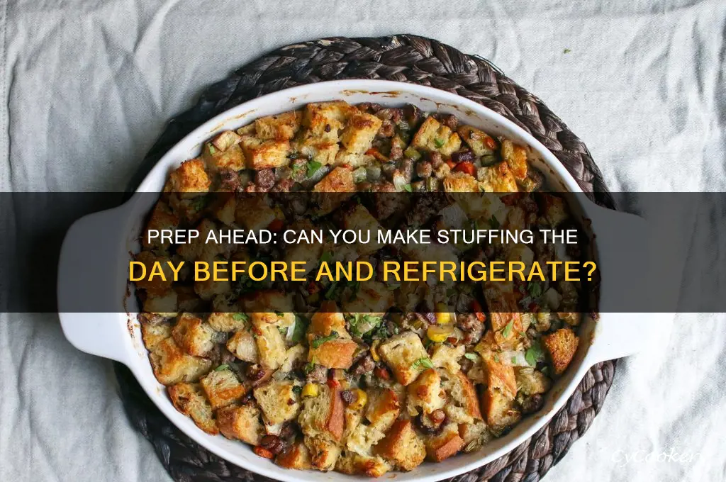 can you make stuffing the day before and refrigerate