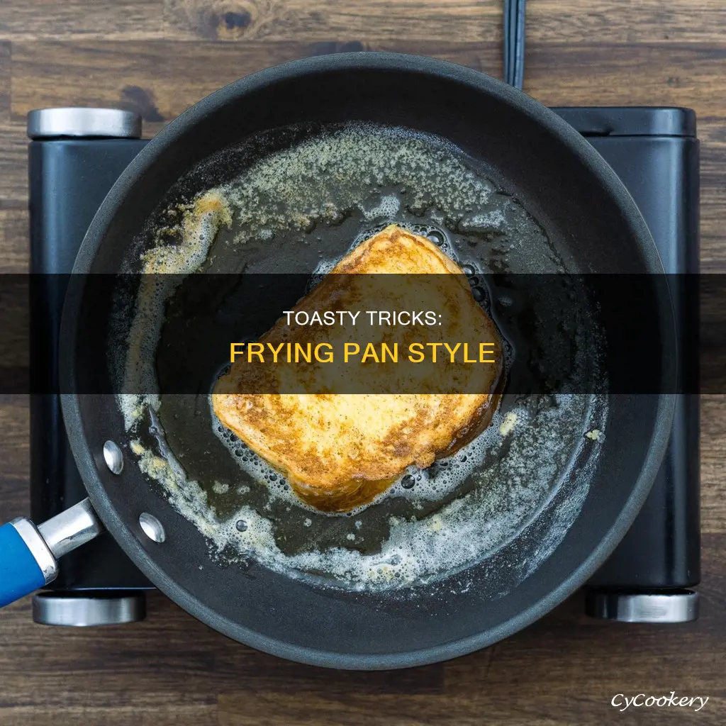 can you make toast in a frying pan