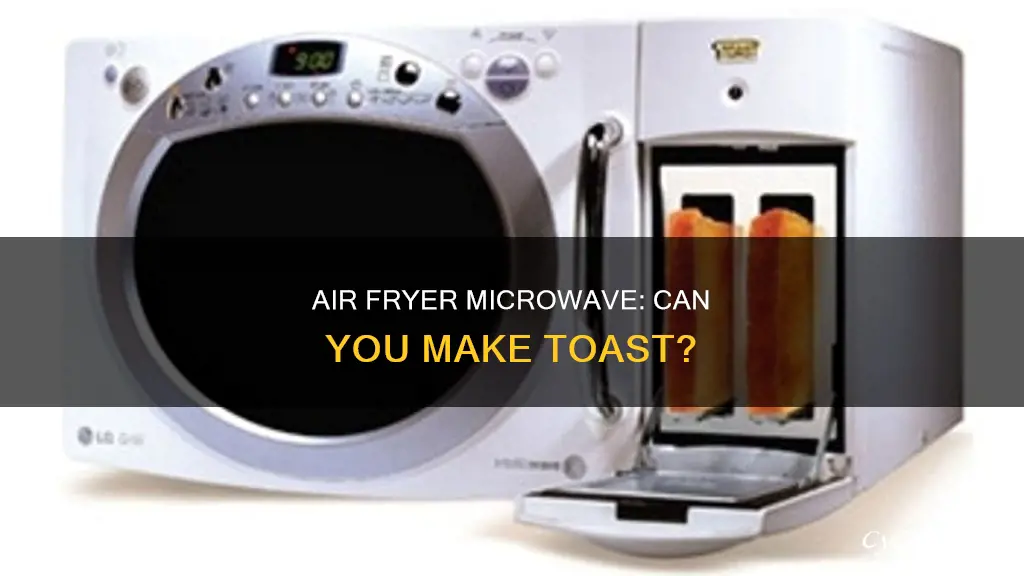 can you make toast in an air fryer microwave