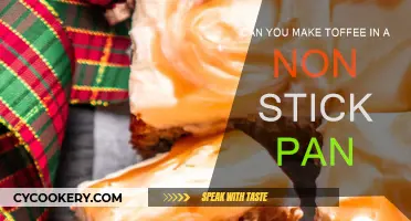 Toffee Making: Non-Stick Pan, Good or Bad?