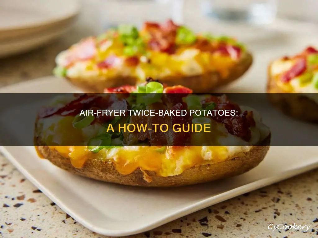 can you make twice baked potatoes in an air fryer