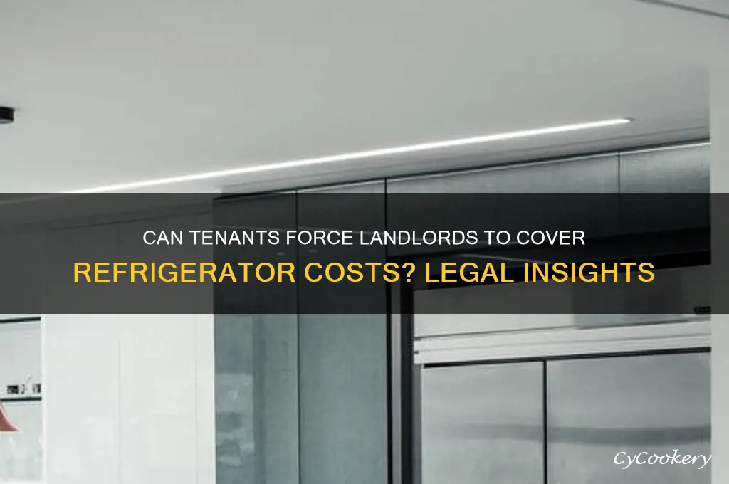 can you make your landlord pay for your refrigerator