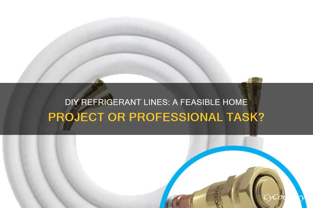 can you make your own refrigerant lines
