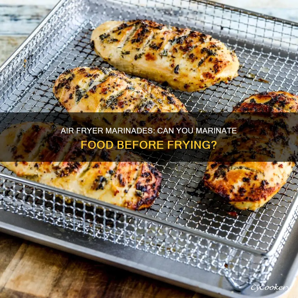 can you marinade food in an air fryer