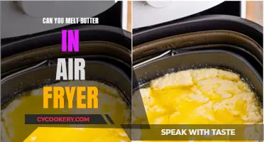 Melt Butter in an Air Fryer?