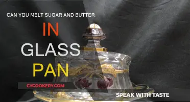 Melting Sugar and Butter: Glass Pan Safe?