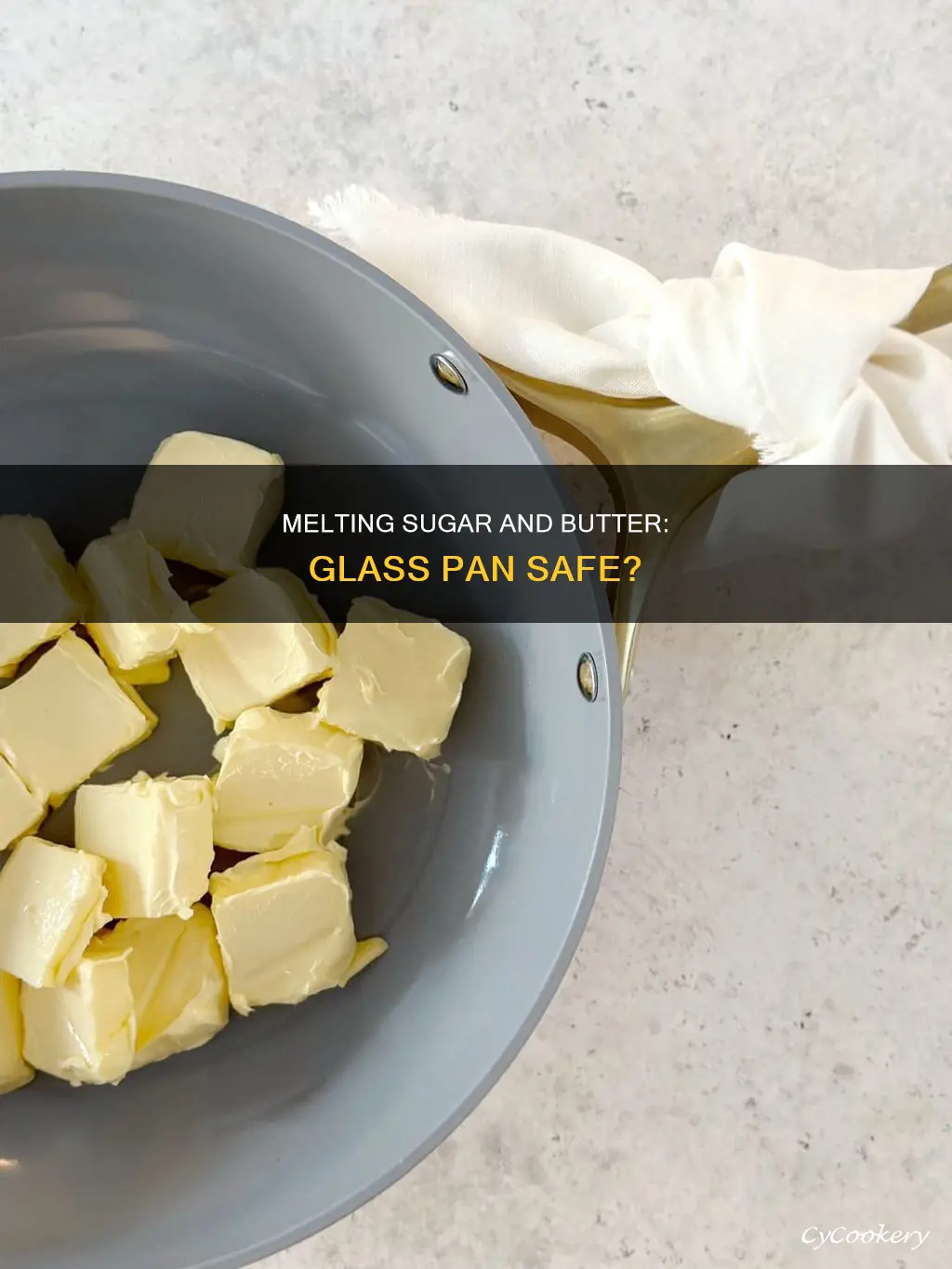 can you melt sugar and butter in glass pan
