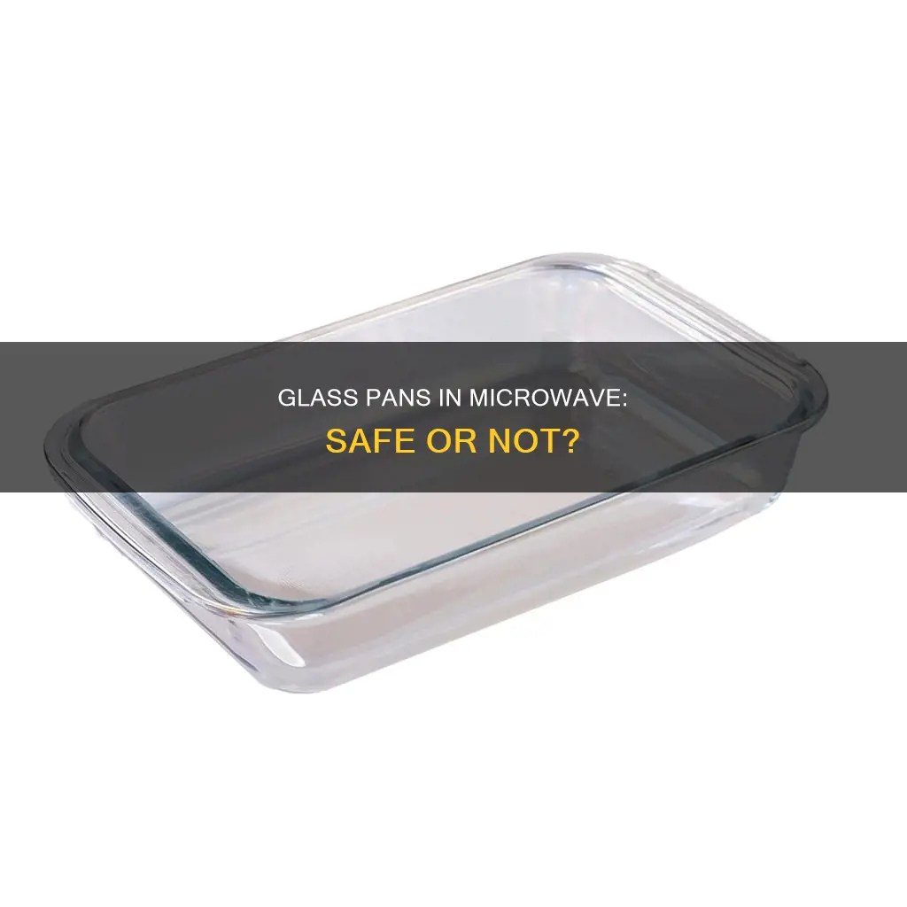 can you microwave a glass pan