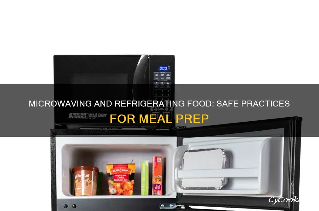 can you microwave food then refrigerate
