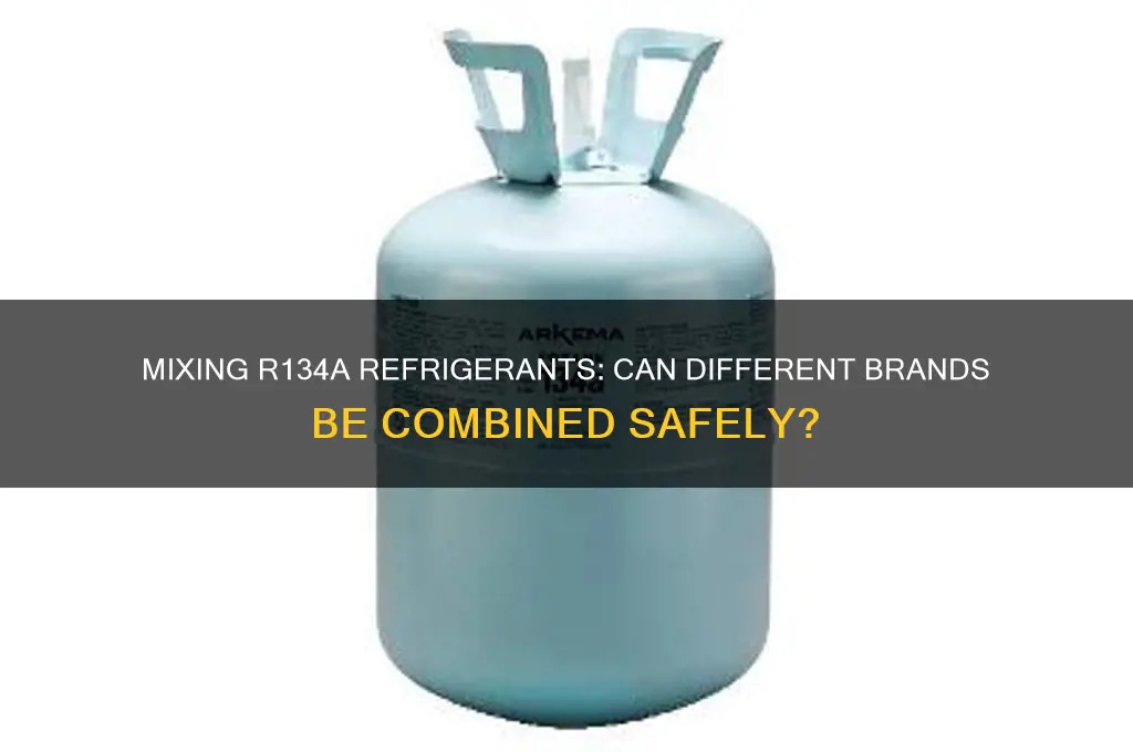 can you mix different brands of r134a refrigerant