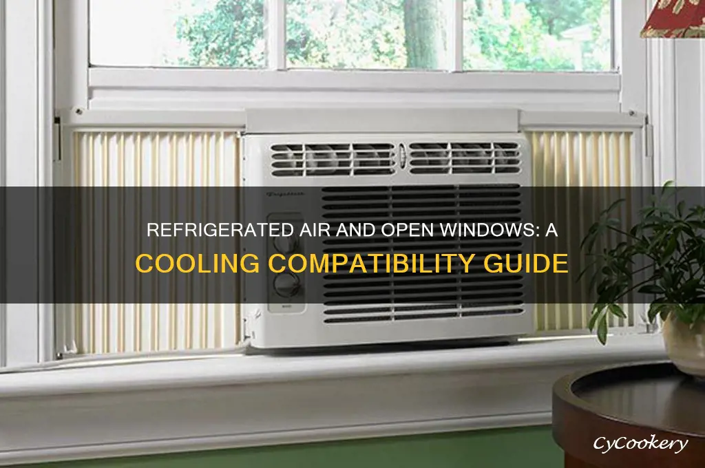 can you open windows if you have refrigerated air