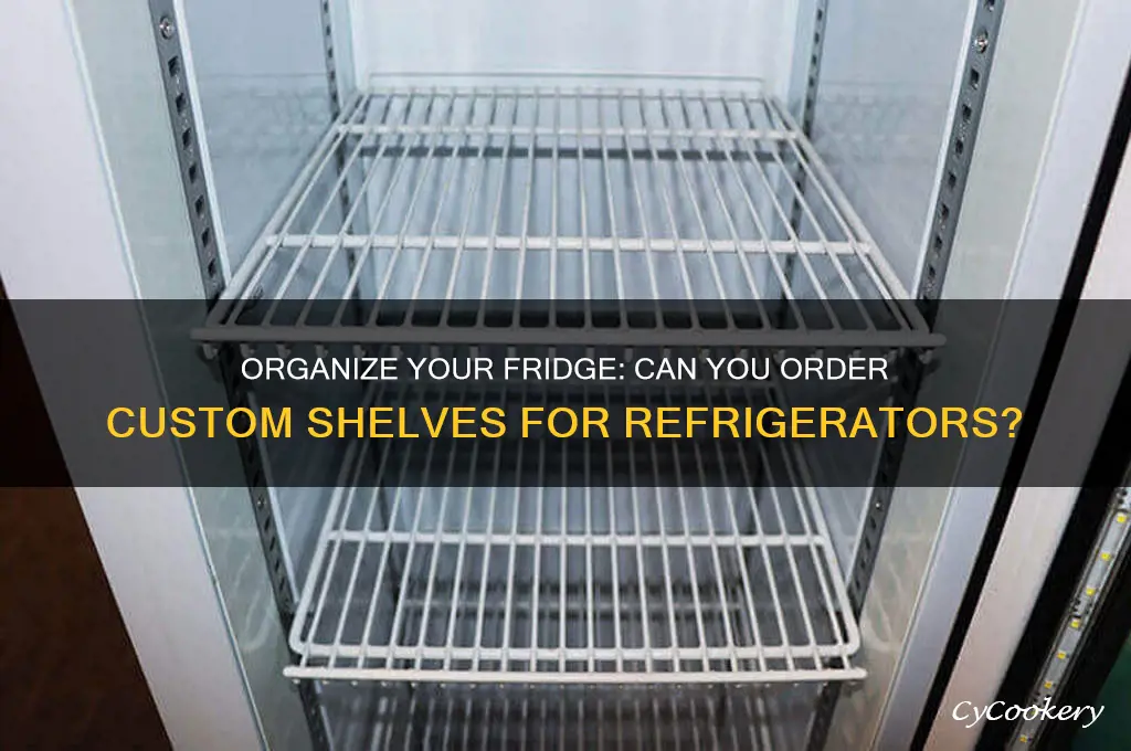 can you order shelves for refrigerator