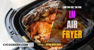 Air Fryer and Tin Foil: Safe?