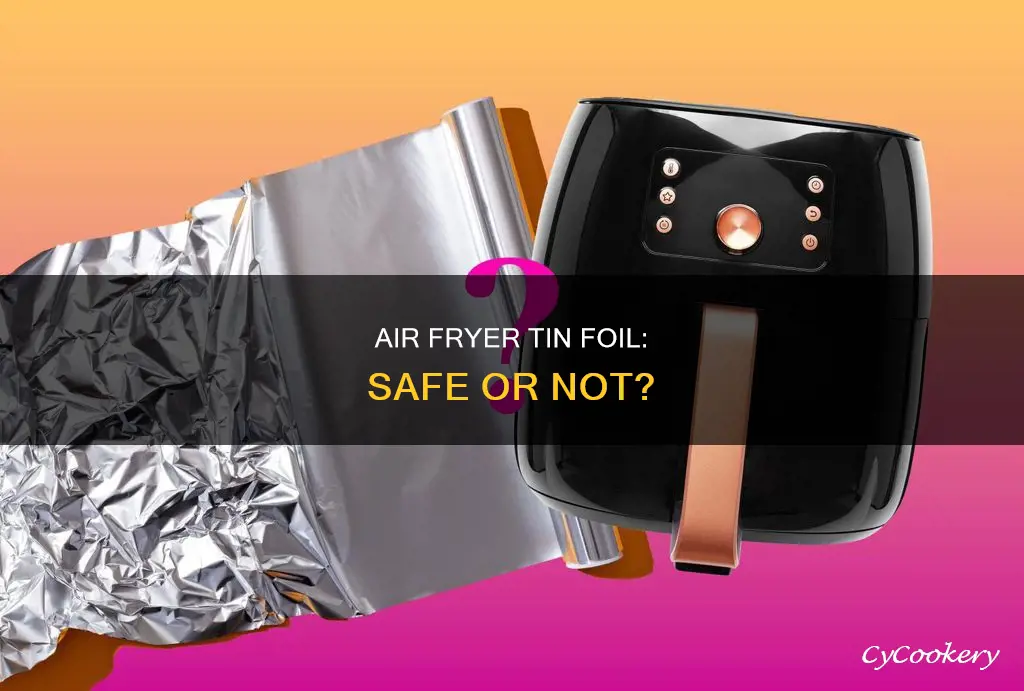 can you out tin foul in air fryer