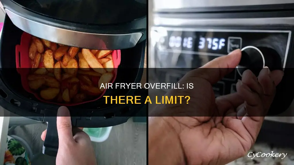 can you overfill an air fryer