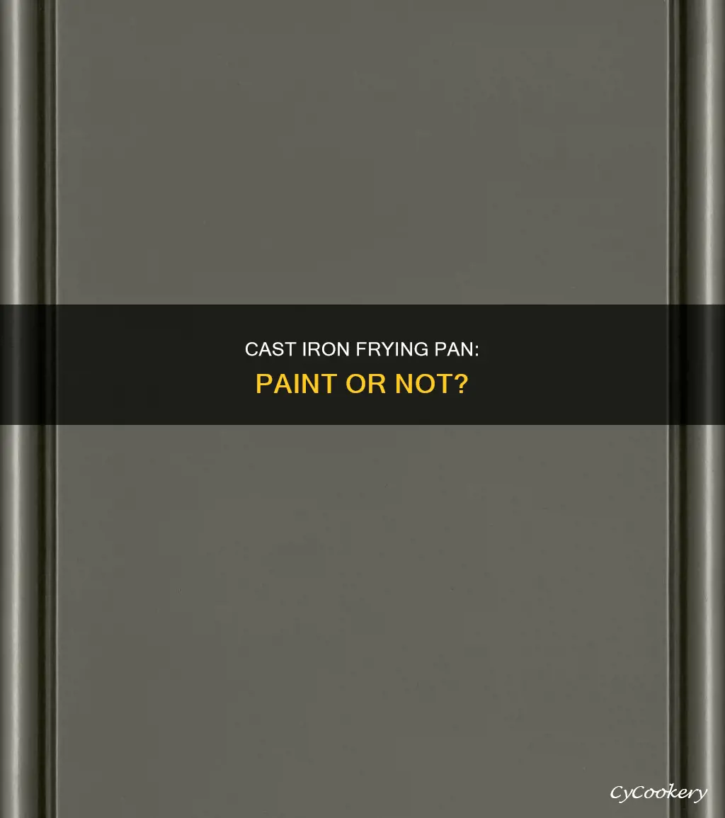 can you paint a cast iron frying pan