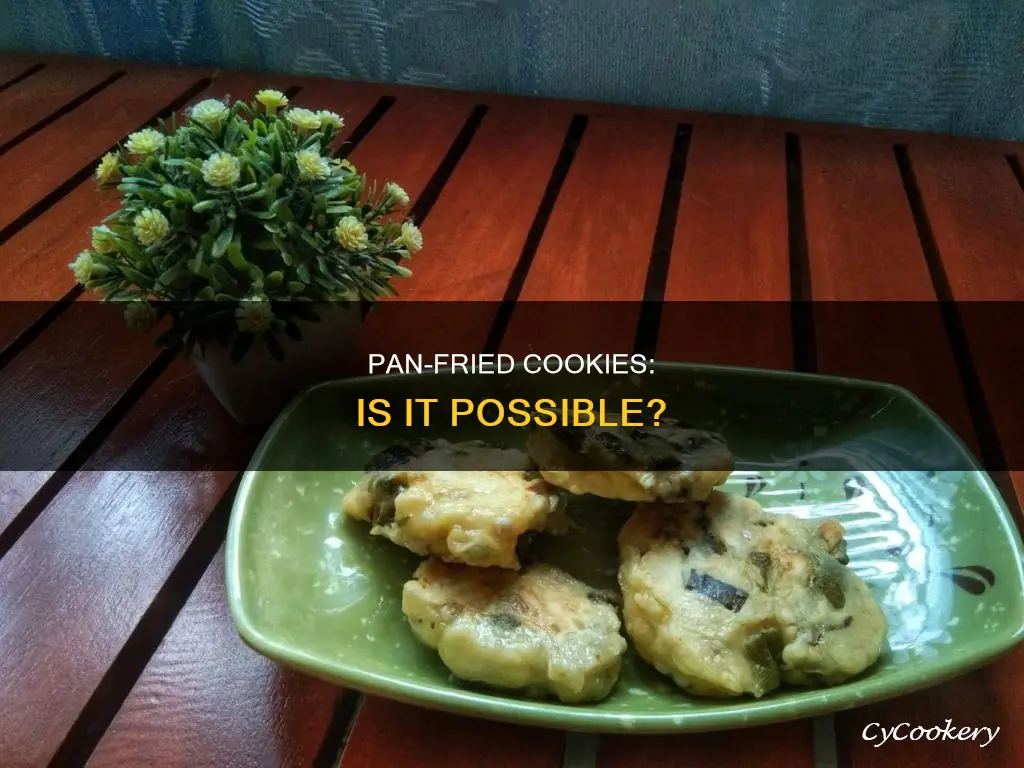 can you pan fry a cookie