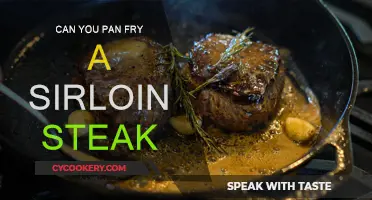 Pan-Frying Sirloin Steak: Is It Possible?