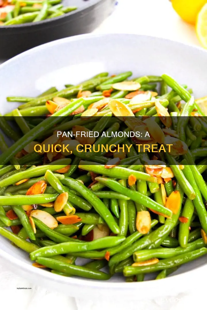 can you pan fry almonds