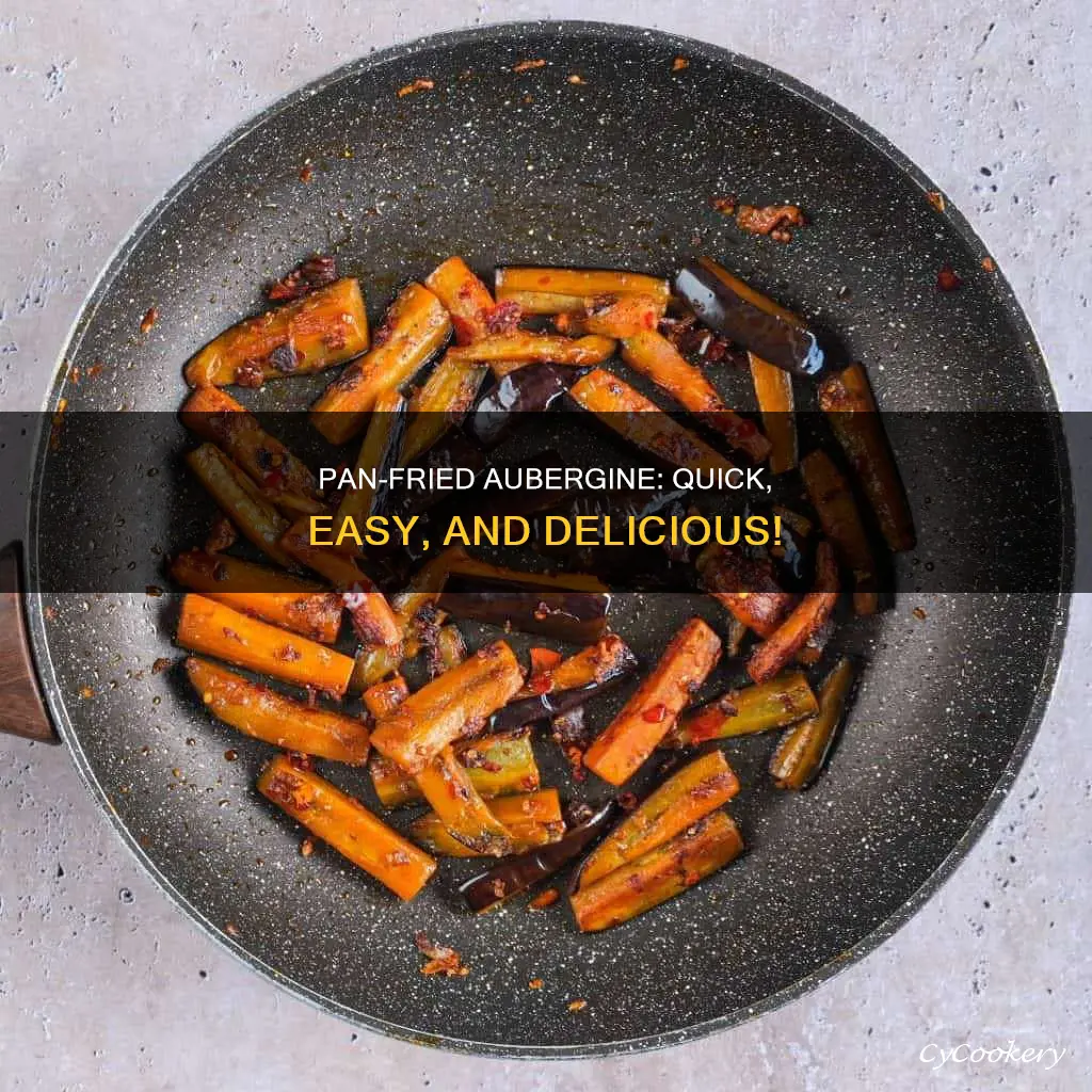 can you pan fry aubergine