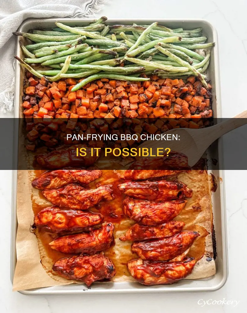 can you pan fry bbq chicken