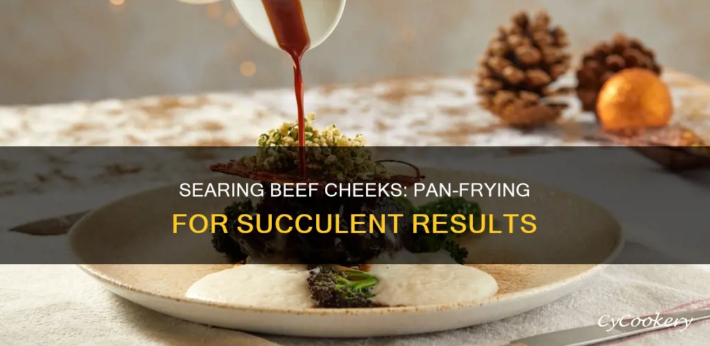 can you pan fry beef cheeks