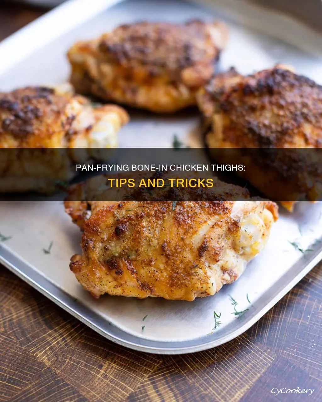 can you pan fry bone in chicken thighs