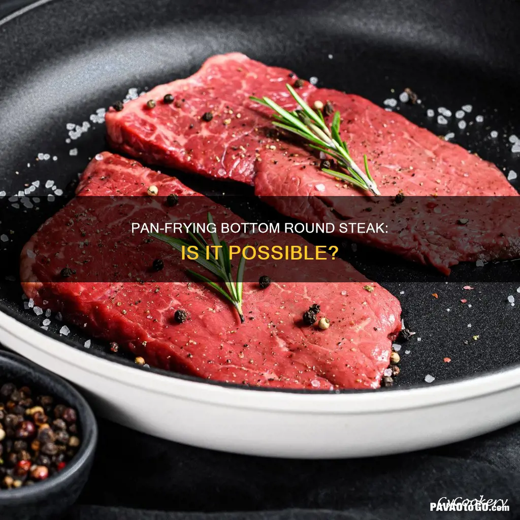 can you pan fry bottom round steak
