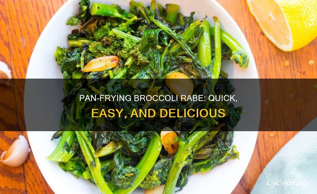 Pan-Frying Broccoli Rabe: Quick, Easy, And Delicious | CyCookery