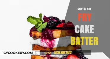 Frying Cake Batter: Is It Possible?