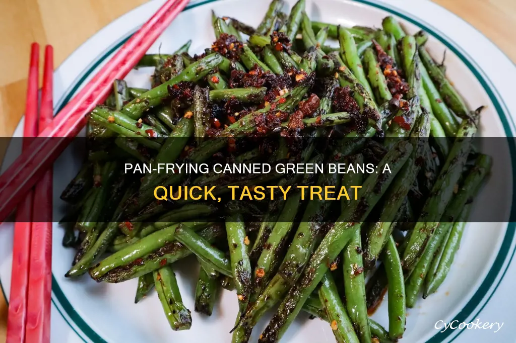 can you pan fry canned green beans