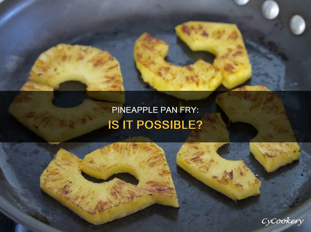 can you pan fry canned pineapple