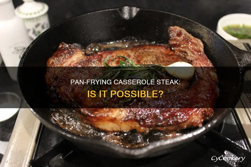 can you pan fry casserole steak