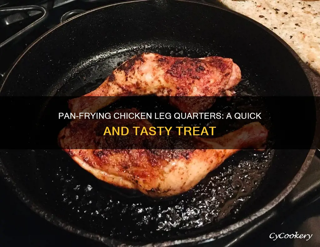 can you pan fry chicken leg quarters