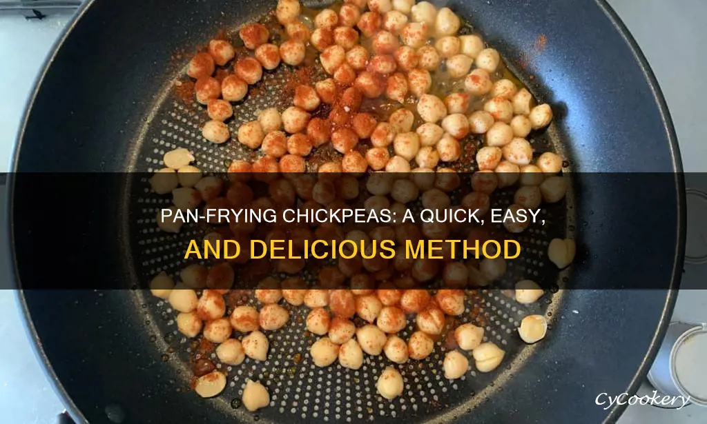 can you pan fry chickpeas