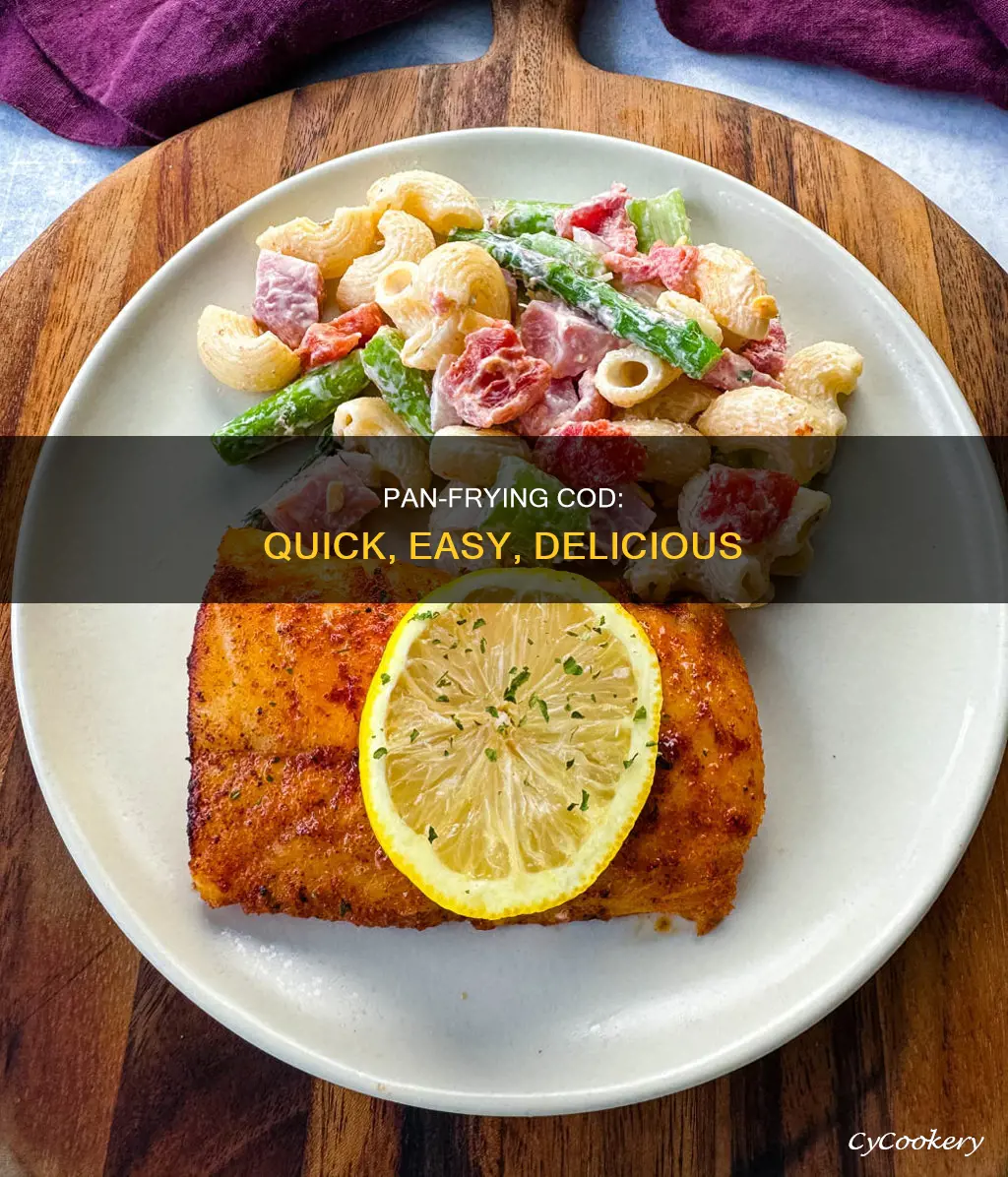 can you pan fry cod fillets