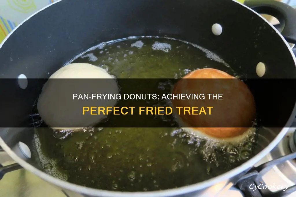can you pan fry donuts