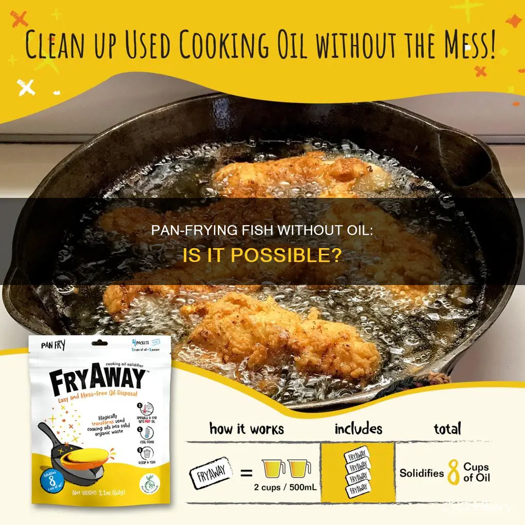 can you pan fry fish without oil