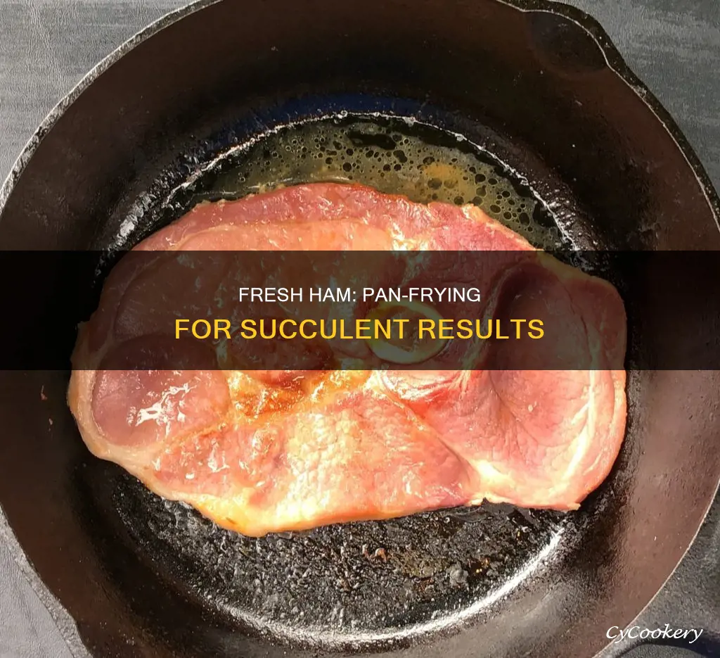 can you pan fry fresh ham