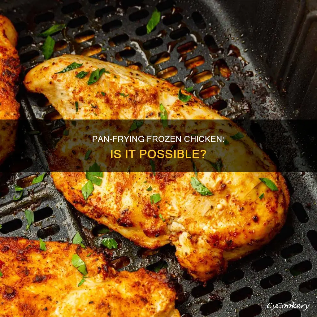 can you pan fry frozen chicken