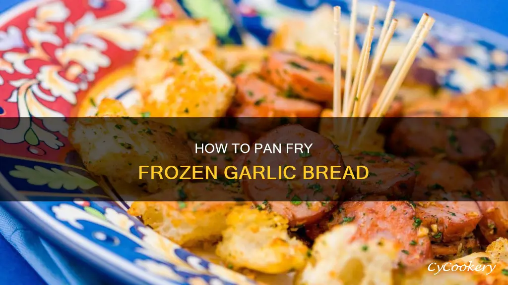 can you pan fry frozen garlic bread