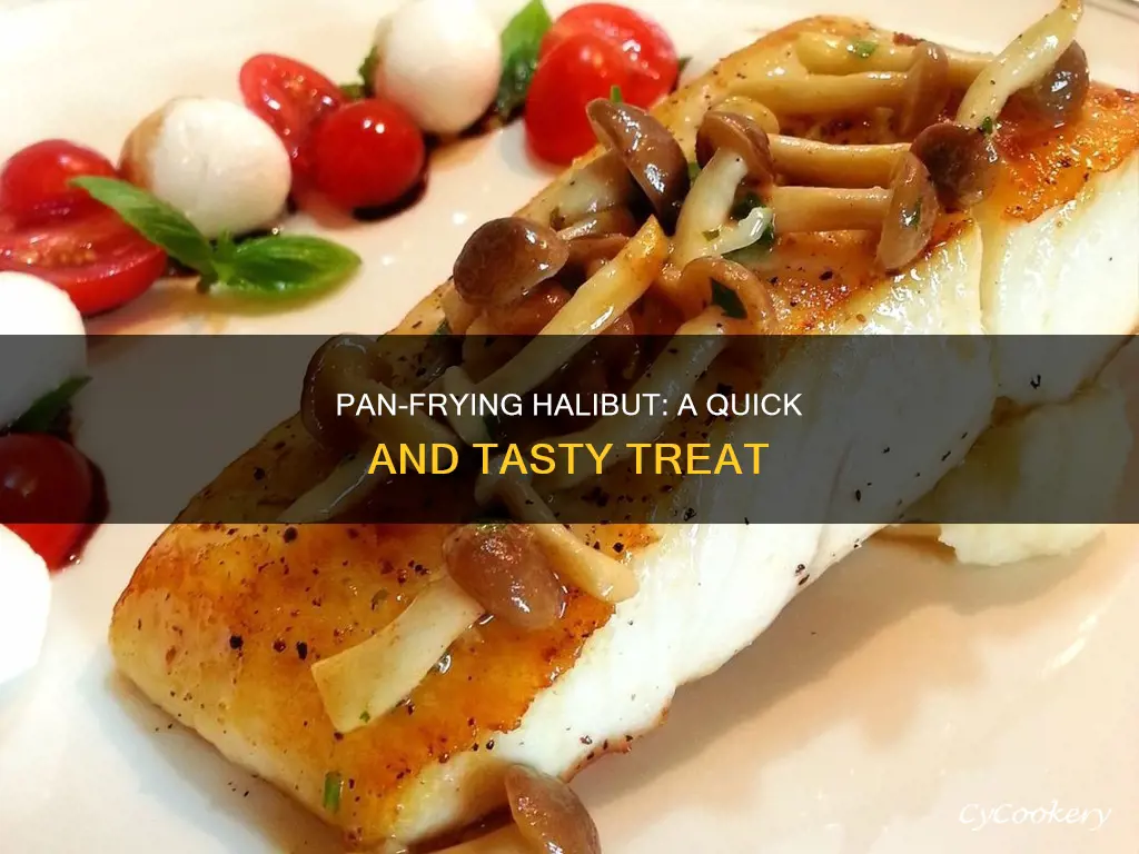 can you pan fry halibut