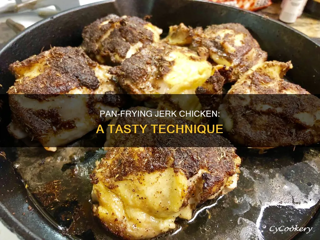 can you pan fry jerk chicken
