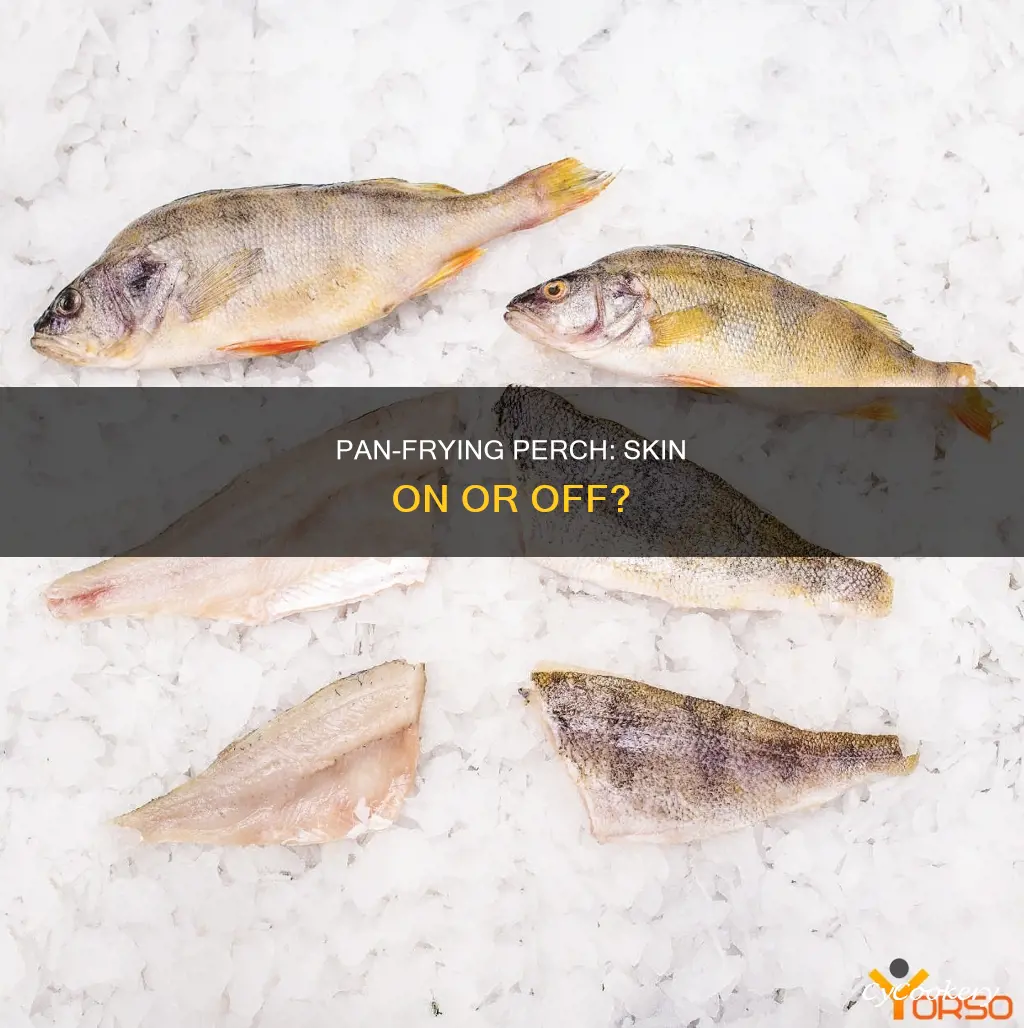 can you pan fry perch with skin on