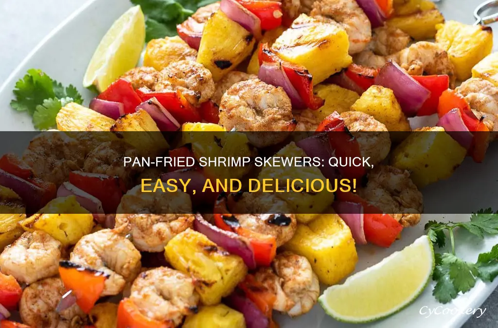 can you pan fry shrimp skewers