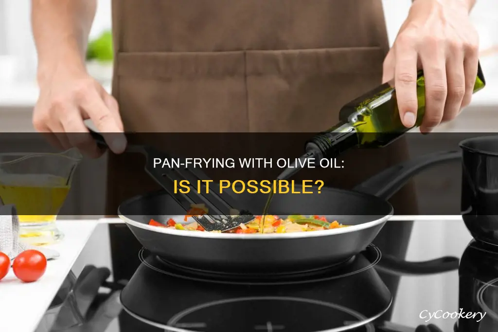 can you pan fry with olive oil