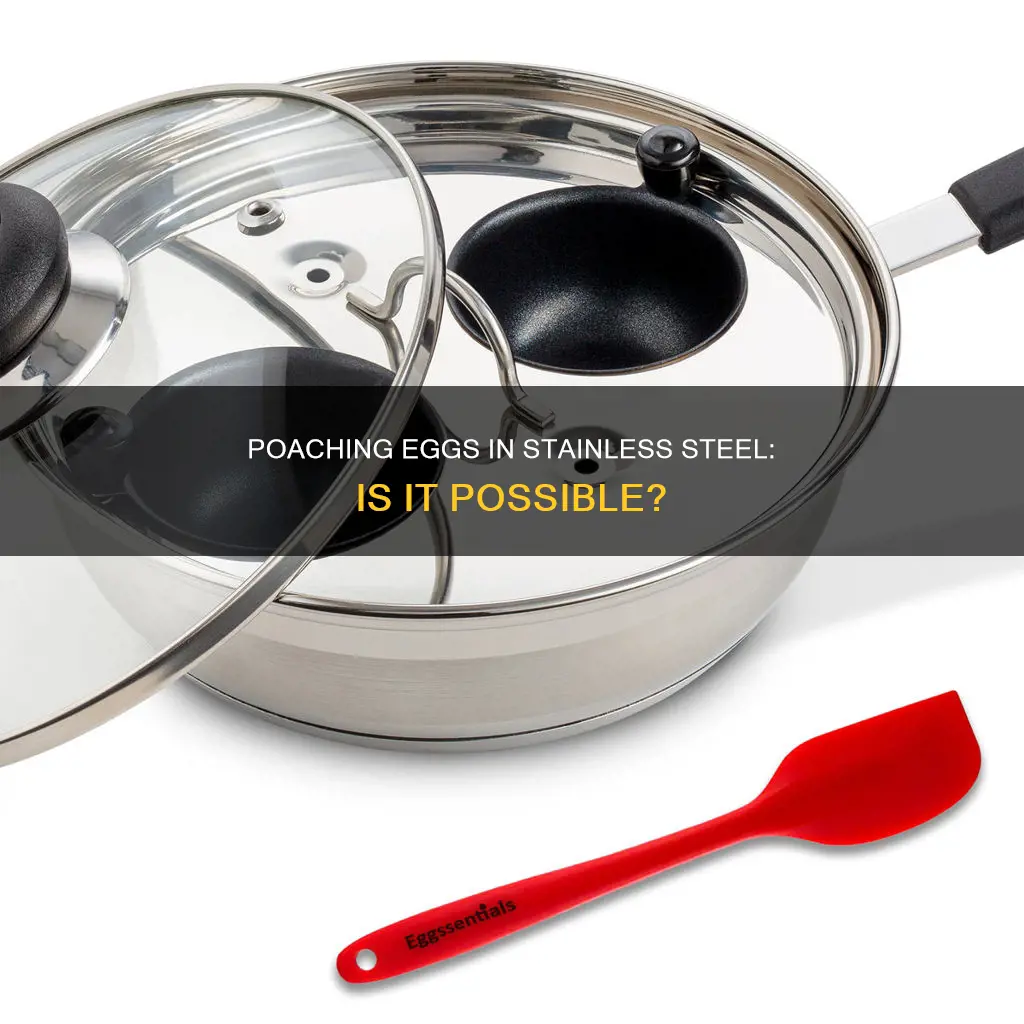 can you poach eggs in stainless steel pan