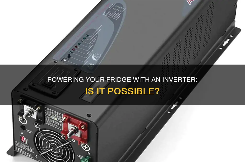 can you power a refrigerator with an inverter