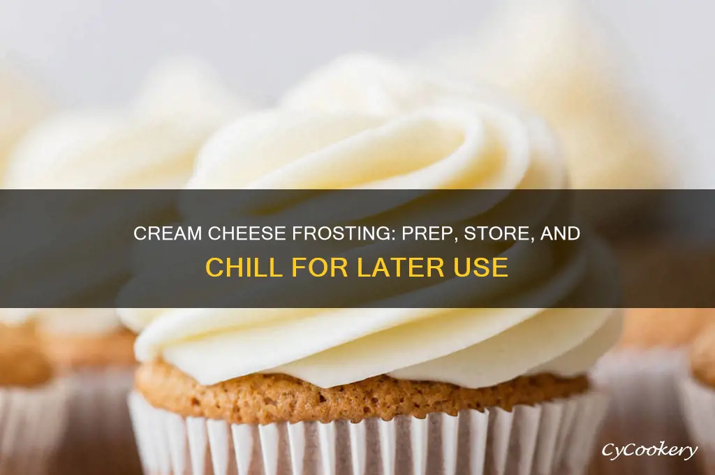 can you prepare cream cheese frosting & store in refrigerator