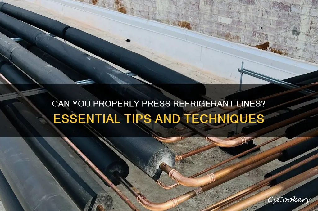 can you propress refrigerant lines